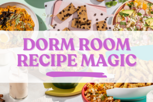 Recipe banner for dorm room magic - quick and easy meals for busy students.
