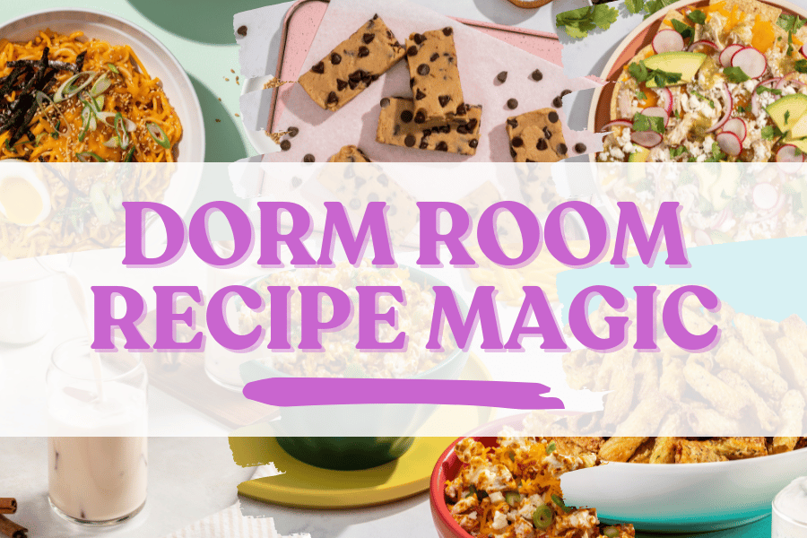 Recipe banner for dorm room magic - quick and easy meals for busy students.
